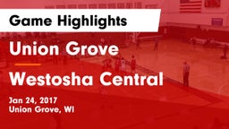 Union Grove  vs Westosha Central  Game Highlights - Jan 24, 2017