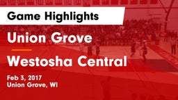 Union Grove  vs Westosha Central  Game Highlights - Feb 3, 2017