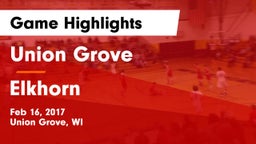 Union Grove  vs Elkhorn  Game Highlights - Feb 16, 2017