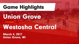 Union Grove  vs Westosha Central  Game Highlights - March 4, 2017
