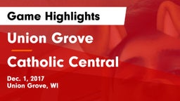 Union Grove  vs Catholic Central  Game Highlights - Dec. 1, 2017