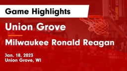 Union Grove  vs Milwaukee Ronald Reagan  Game Highlights - Jan. 18, 2023