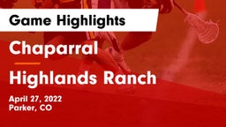 Chaparral  vs Highlands Ranch  Game Highlights - April 27, 2022