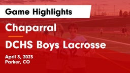 Chaparral  vs DCHS Boys Lacrosse Game Highlights - April 3, 2023