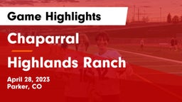 Chaparral  vs Highlands Ranch Game Highlights - April 28, 2023