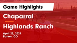 Chaparral  vs Highlands Ranch Game Highlights - April 25, 2024