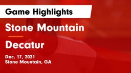 Stone Mountain   vs Decatur  Game Highlights - Dec. 17, 2021