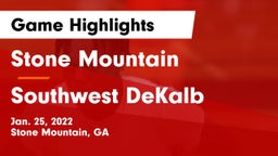 Stone Mountain   vs Southwest DeKalb Game Highlights - Jan. 25, 2022