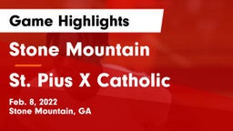 Stone Mountain   vs St. Pius X Catholic  Game Highlights - Feb. 8, 2022