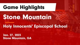 Stone Mountain   vs Holy Innocents' Episcopal School Game Highlights - Jan. 27, 2023