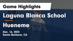 Laguna Blanca School vs Hueneme  Game Highlights - Dec. 16, 2023