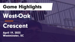 West-Oak  vs Crescent  Game Highlights - April 19, 2023