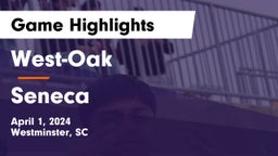 West-Oak  vs Seneca  Game Highlights - April 1, 2024