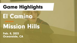 El Camino  vs Mission Hills  Game Highlights - Feb. 8, 2023