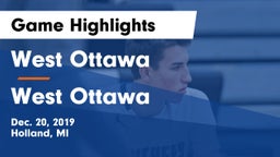West Ottawa  vs West Ottawa  Game Highlights - Dec. 20, 2019