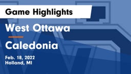 West Ottawa  vs Caledonia  Game Highlights - Feb. 18, 2022