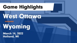 West Ottawa  vs Wyoming  Game Highlights - March 14, 2022