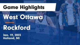 West Ottawa  vs Rockford  Game Highlights - Jan. 19, 2023