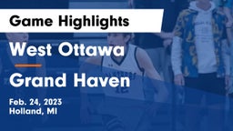 West Ottawa  vs Grand Haven  Game Highlights - Feb. 24, 2023