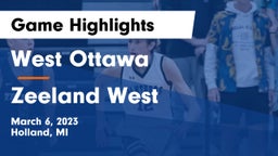 West Ottawa  vs Zeeland West  Game Highlights - March 6, 2023