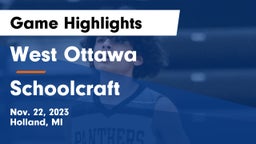 West Ottawa  vs Schoolcraft  Game Highlights - Nov. 22, 2023