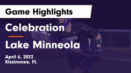 Celebration  vs Lake Minneola  Game Highlights - April 6, 2022