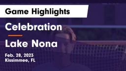 Celebration  vs Lake Nona  Game Highlights - Feb. 28, 2023