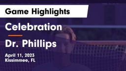 Celebration  vs Dr. Phillips  Game Highlights - April 11, 2023