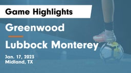 Greenwood   vs Lubbock Monterey  Game Highlights - Jan. 17, 2023