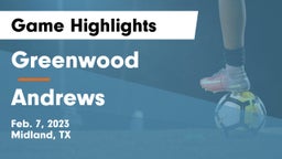 Greenwood   vs Andrews  Game Highlights - Feb. 7, 2023