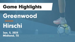 Greenwood   vs Hirschi  Game Highlights - Jan. 5, 2024