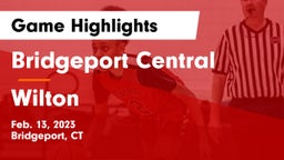 Bridgeport Central  vs Wilton  Game Highlights - Feb. 13, 2023