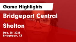 Bridgeport Central  vs Shelton  Game Highlights - Dec. 28, 2023