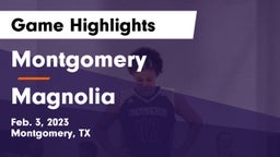 Montgomery  vs Magnolia  Game Highlights - Feb. 3, 2023