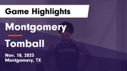 Montgomery  vs Tomball  Game Highlights - Nov. 18, 2023