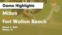 Milton  vs Fort Walton Beach  Game Highlights - March 4, 2023