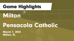 Milton  vs Pensacola Catholic  Game Highlights - March 7, 2023