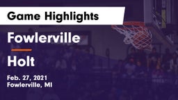 Fowlerville  vs Holt  Game Highlights - Feb. 27, 2021