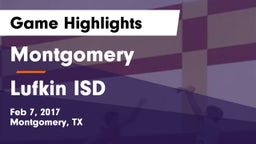 Montgomery  vs Lufkin ISD Game Highlights - Feb 7, 2017