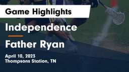 Independence  vs Father Ryan  Game Highlights - April 10, 2023