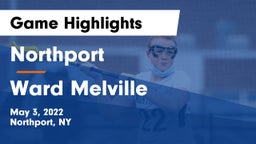 Northport  vs Ward Melville  Game Highlights - May 3, 2022