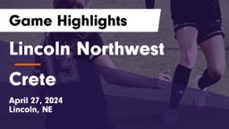 Lincoln Northwest vs Crete  Game Highlights - April 27, 2024