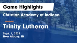 Christian Academy of Indiana vs Trinity Lutheran  Game Highlights - Sept. 1, 2022