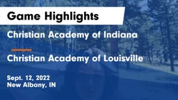 Christian Academy of Indiana vs Christian Academy of Louisville Game Highlights - Sept. 12, 2022
