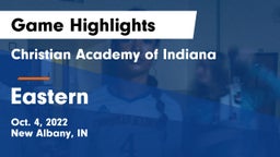 Christian Academy of Indiana vs Eastern Game Highlights - Oct. 4, 2022