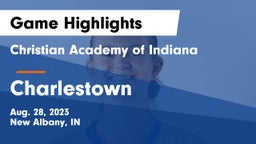 Christian Academy of Indiana vs Charlestown Game Highlights - Aug. 28, 2023