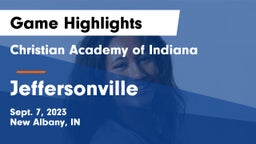 Christian Academy of Indiana vs Jeffersonville  Game Highlights - Sept. 7, 2023