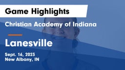 Christian Academy of Indiana vs Lanesville Game Highlights - Sept. 16, 2023