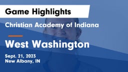 Christian Academy of Indiana vs West Washington  Game Highlights - Sept. 21, 2023