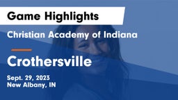 Christian Academy of Indiana vs Crothersville Game Highlights - Sept. 29, 2023
